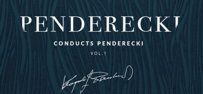 Penderecki conducts Penderecki vol. 1