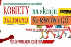 „Kobiety na skraju załamania nerwowego” wg filmu Almodóvara już w Polsce!