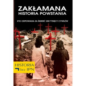 Okładka książki "Zakłamana historia powstania"