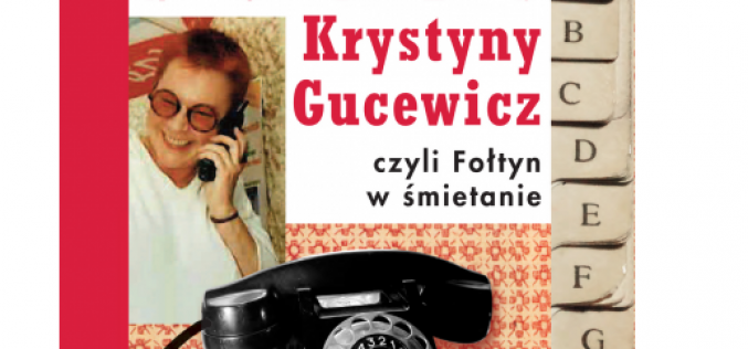 Notes Krystyny Gucewicz, czyli Fołtyn w śmietanie