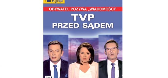 W najnowszym (30/2018) numerze Przeglądu polecamy