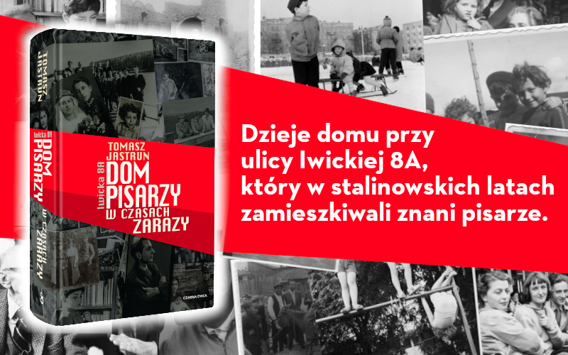 „Dom pisarzy w czasach zarazy” Tomasza Jastruna