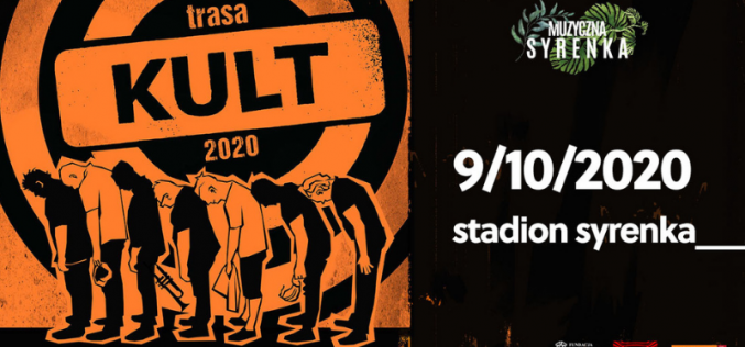 KULT już w ten piątek zagra na Stadionie Syrenka w ramach Pomarańczowej Trasy 2020!