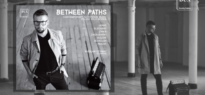 Premiera solowego albumu Wiesława Ochwata „Between Paths” w wytwórni płytowej DUX