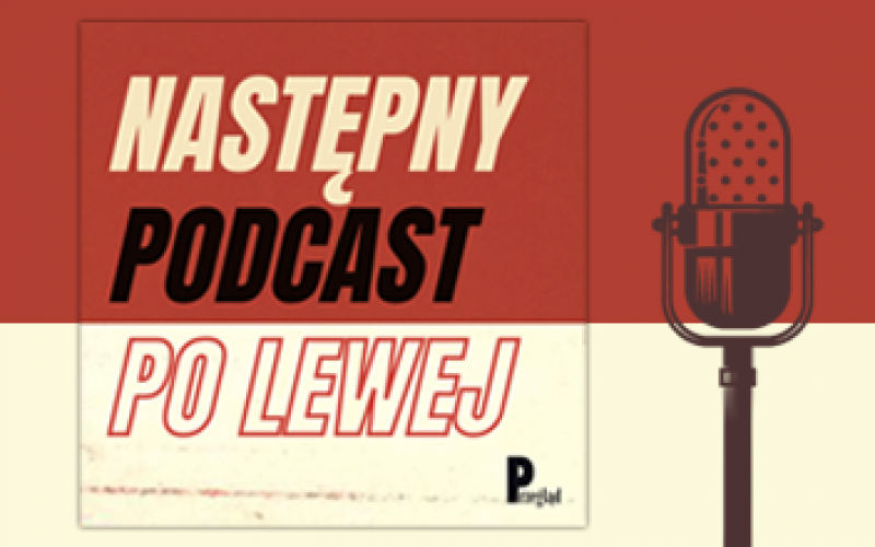 PODCAST: Kim są dzisiaj wyborcy lewicy?
