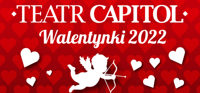 Walentynki z Teatrem Capitol