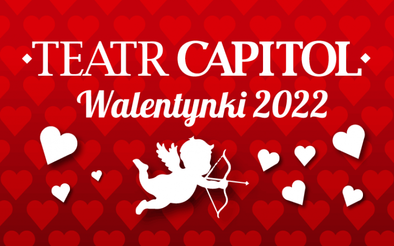 Walentynki z Teatrem Capitol