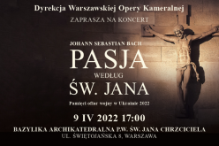 „Pasja” Jana Sebastiana Bacha pamięci ofiar wojny w Ukrainie 2022