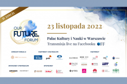 IV edycja Our Future Forum – o przyszłości w niepewnych czasach