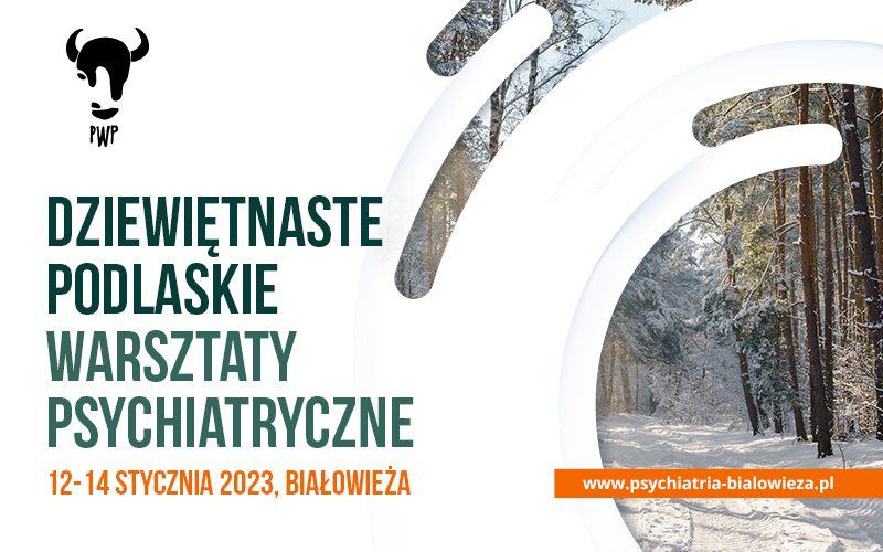 Podlaskie Warsztaty Psychiatryczne – wyjątkowe spotkanie w Białowieży