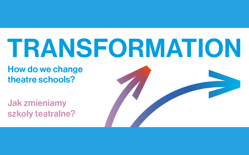 Konferencja „Transformacja. Jak zmieniamy szkoły teatralne?”