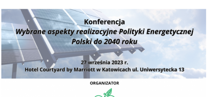 Konferencja „Wybrane aspekty realizacyjne Polityki Energetycznej Polski do 2040 roku”