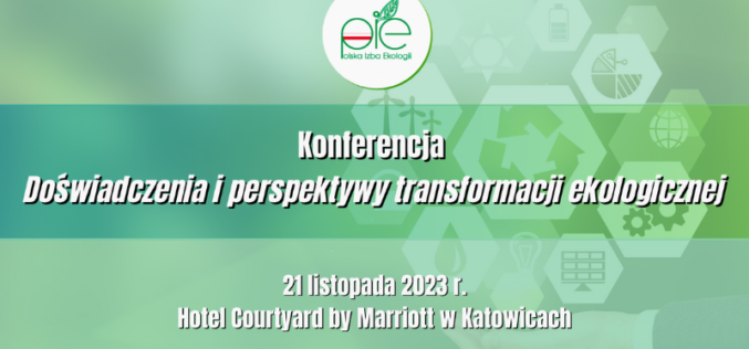 Konferencja „Doświadczenia i perspektywy transformacji ekologicznej”
