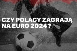 Czy Polacy zagrają na Euro 2024?