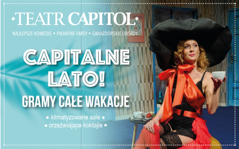 Warszawski Teatr Capitol zaprasza w wakacje!