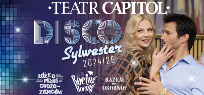 Warszawski Teatr Capitol zaprasza na niezapomniany DISCO Sylwester