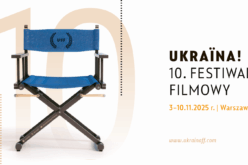 Ukraina! 10. Festiwal Filmowy. Kino wolności w centrum stolicy